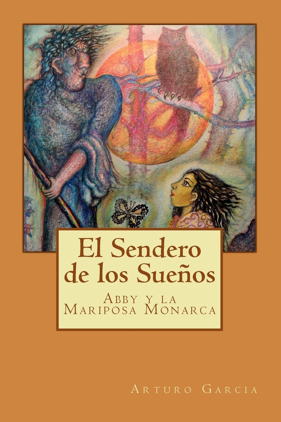 El Sendero de los Sueños: Abby y la Mariposa Monarca Novels & Short Stories