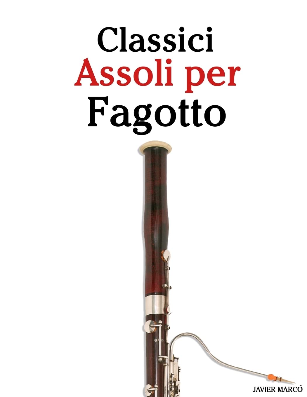 Classici Assoli per Fagotto: Facile Fagotto! Con musiche di Brahms, Handel, Vivaldi e altri compositori Arts & Music