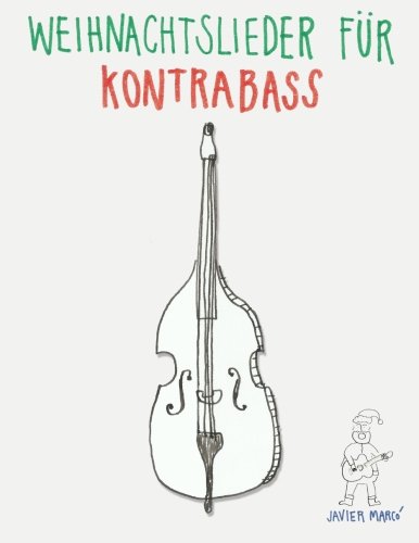 Weihnachtslieder für Kontrabass: Leichte Lieder in der ersten Position! book
