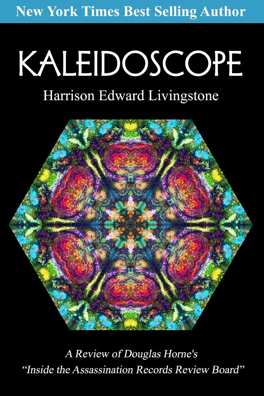 Kaleidoscope: A Review of Douglas Horne's Inside the Assassination Records Review Board Politics & Society