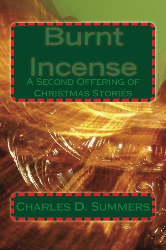 Burnt Incense: A Second Offering of Christmas Stories (Lynch's Corner Series, Band 8) Historical Fiction