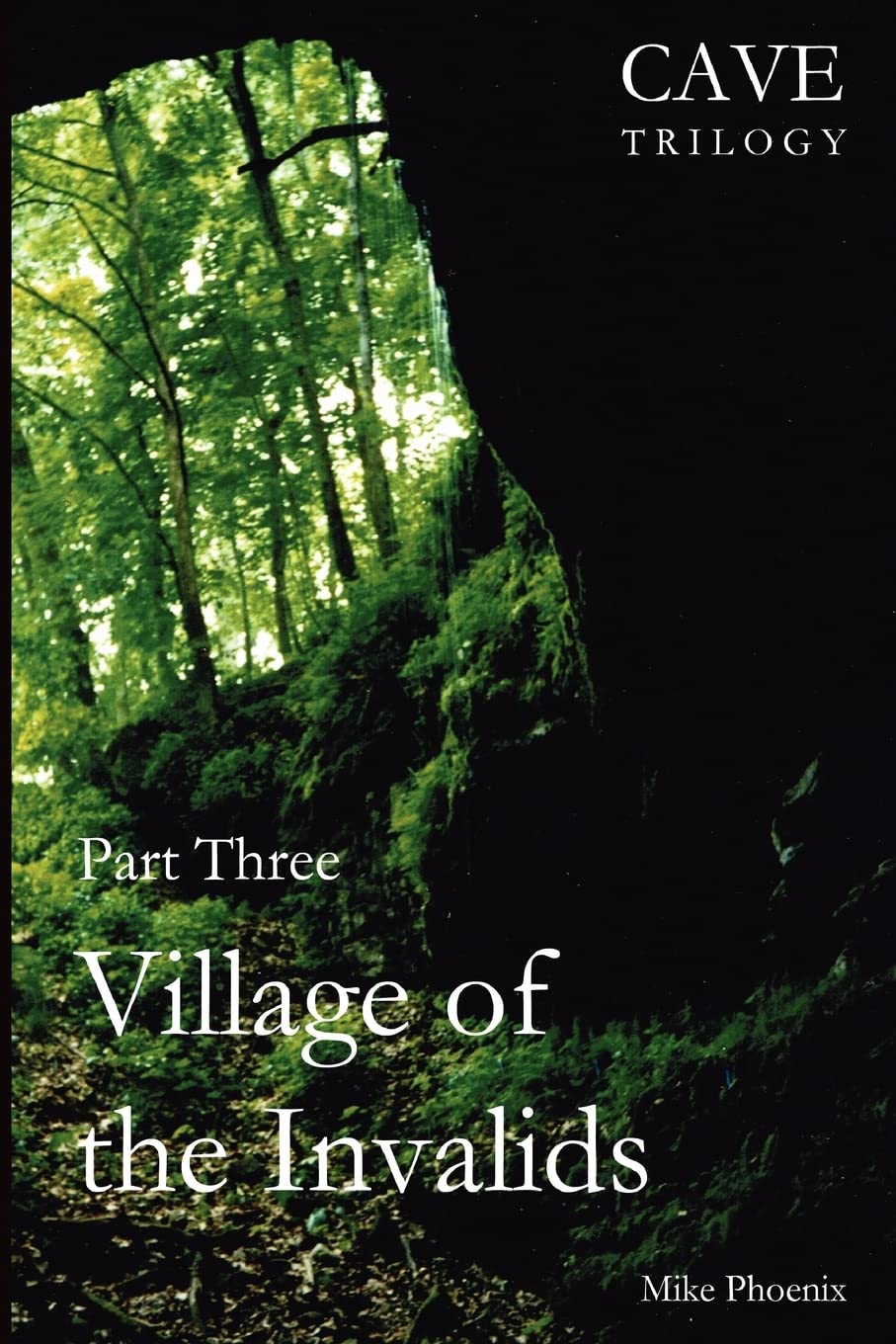 Village of the Invalids: Part Three of the Cave Trilogy: Exploration and Exploitation of Mammoth Cave in the 19th Century Politics & History