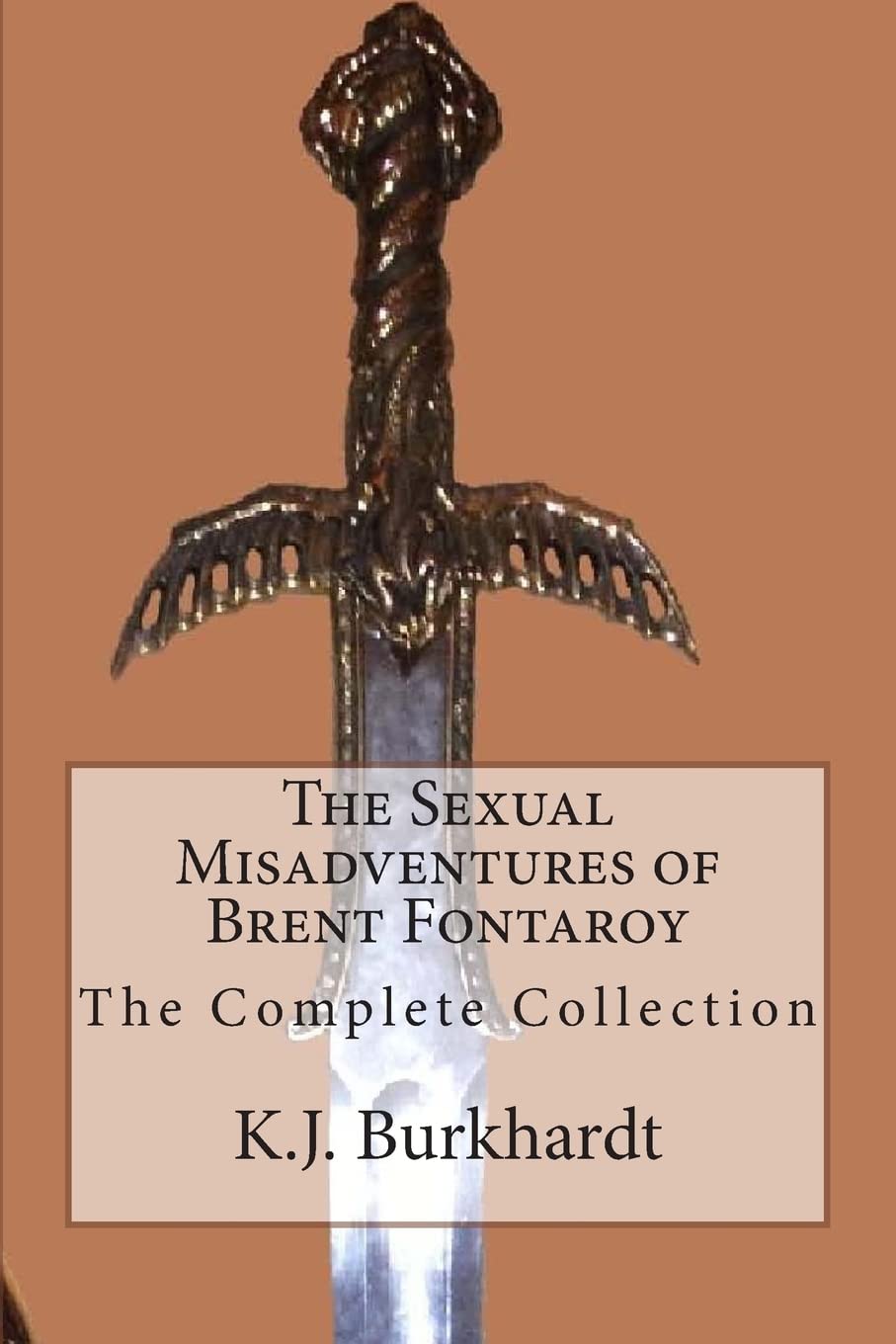 The Sexual Misadventures of Brent Fontaroy: The Complete Collection Eroticism