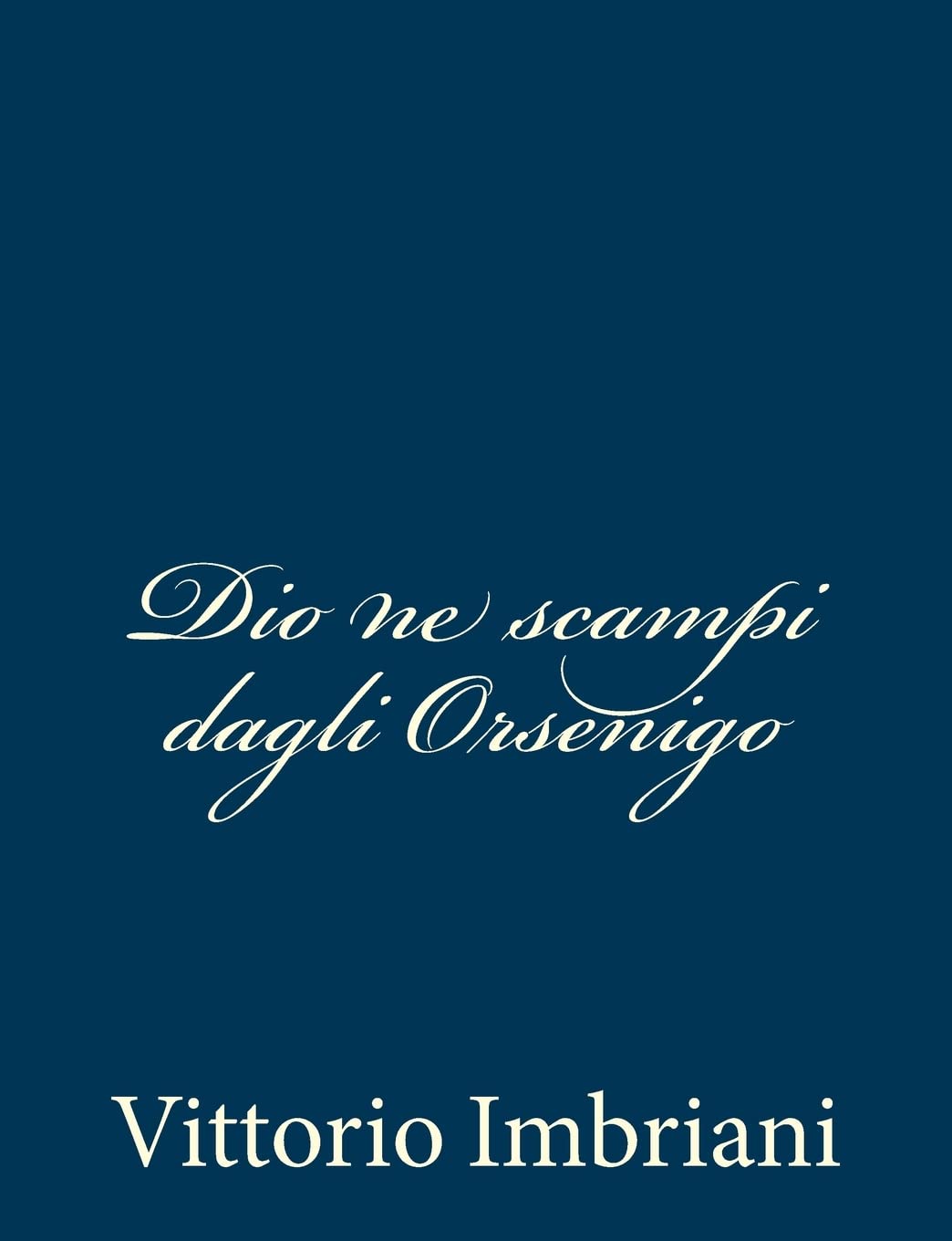 Dio ne scampi dagli Orsenigo Historical Fiction