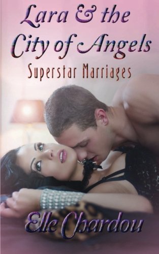 Lara & the City of Angels (Superstar Marriages, Band 1) Contemporary Romance