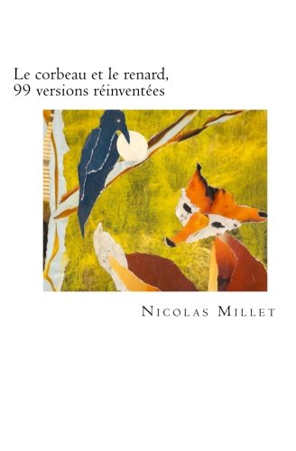 Le corbeau et le renard: 99 versions réinventées ou réécrites Poetry