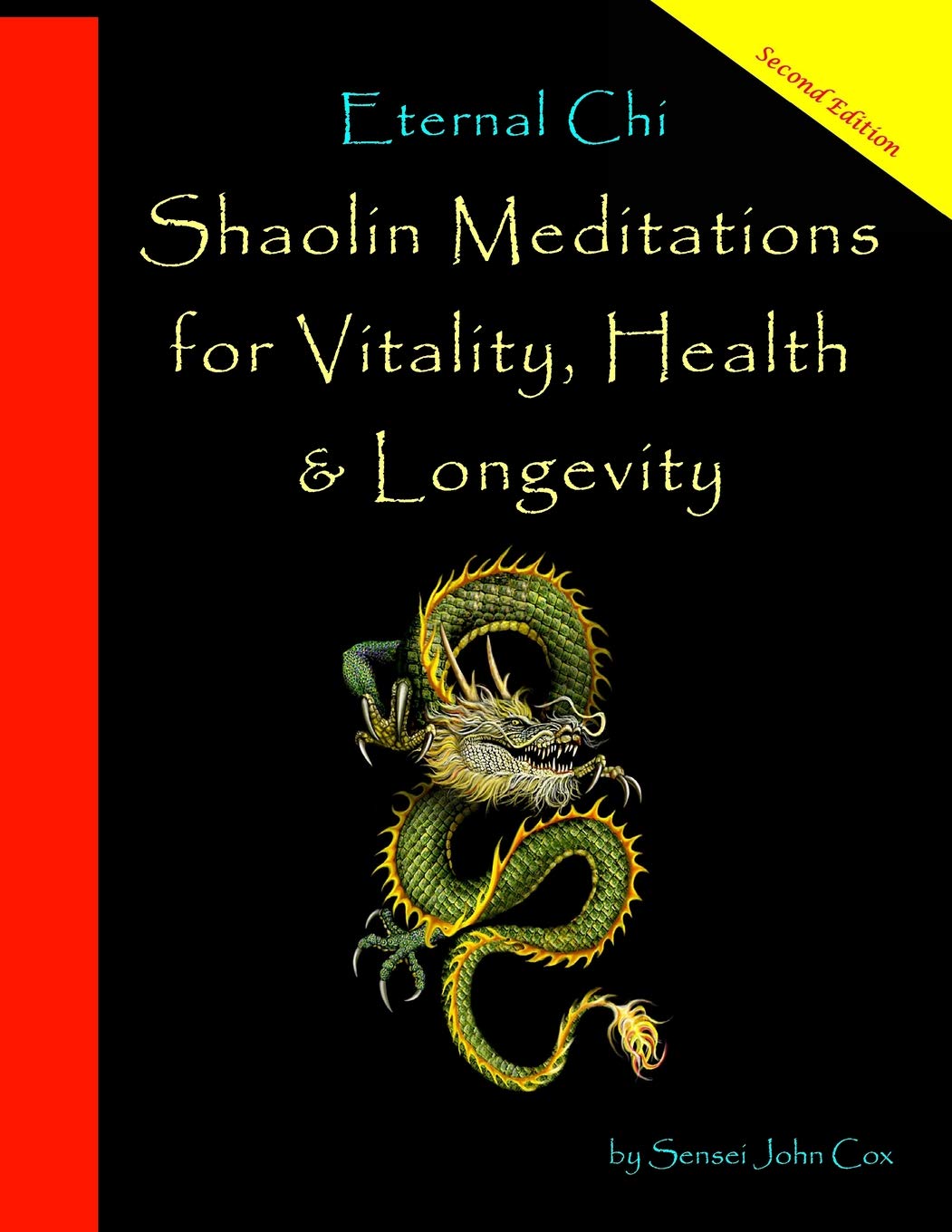Eternal Chi: Martial Art Meditations for Cultivating Chi Life Force Energies (Second Edition, Band 2) Lifestyle