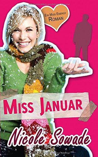 MISS JANUAR - Ein Miss-Energy-Roman Humour & Satire