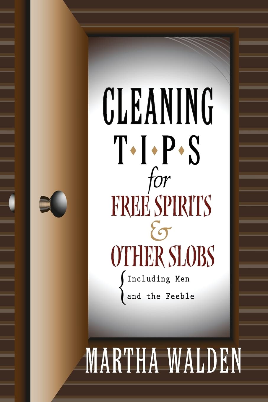 Cleaning Tips for Free Spirits and Other Slobs, Including Men and the Feeble Hobbies & Crafts