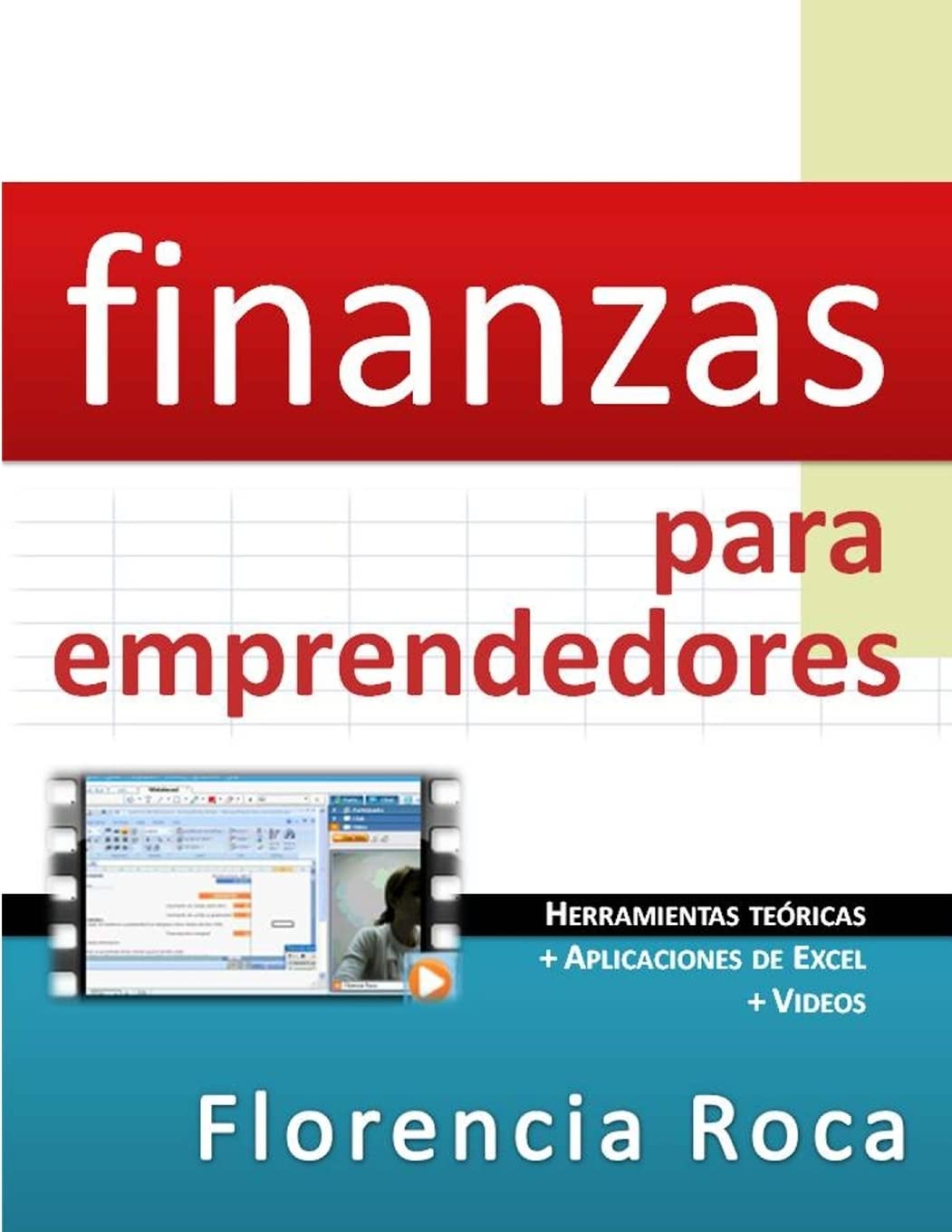 Finanzas para Emprendedores: Herramientas teóricas y aplicaciones de Excel para analizar un negocio desde el punto de vista financiero. book
