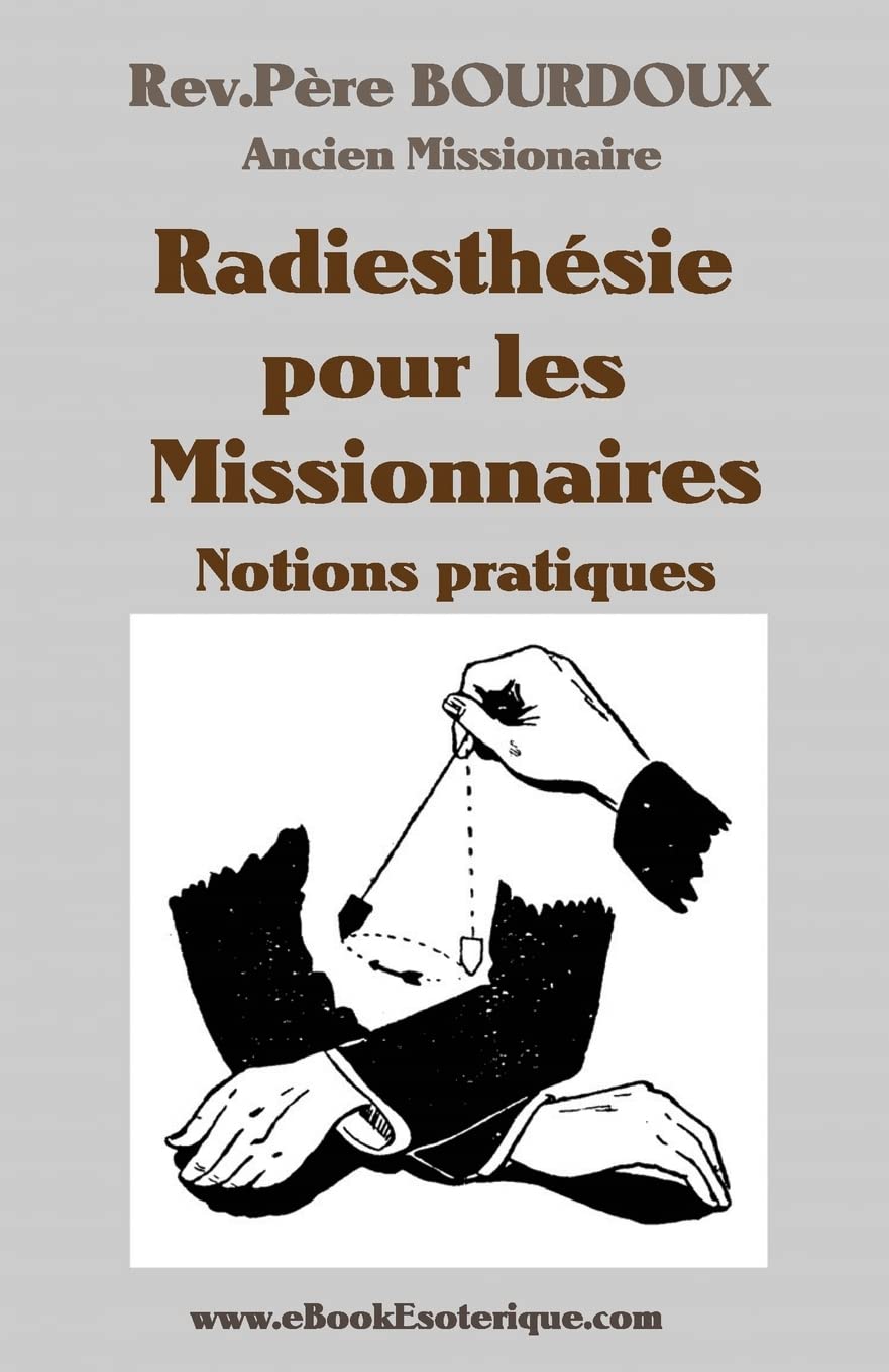 Bourdoux-Radiesthesie pour Missionaires: Notions pratiques book