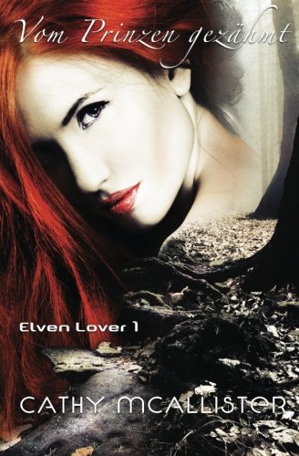 Vom Prinzen gezähmt (Elven Lover, Band 1) Urban Fantasy