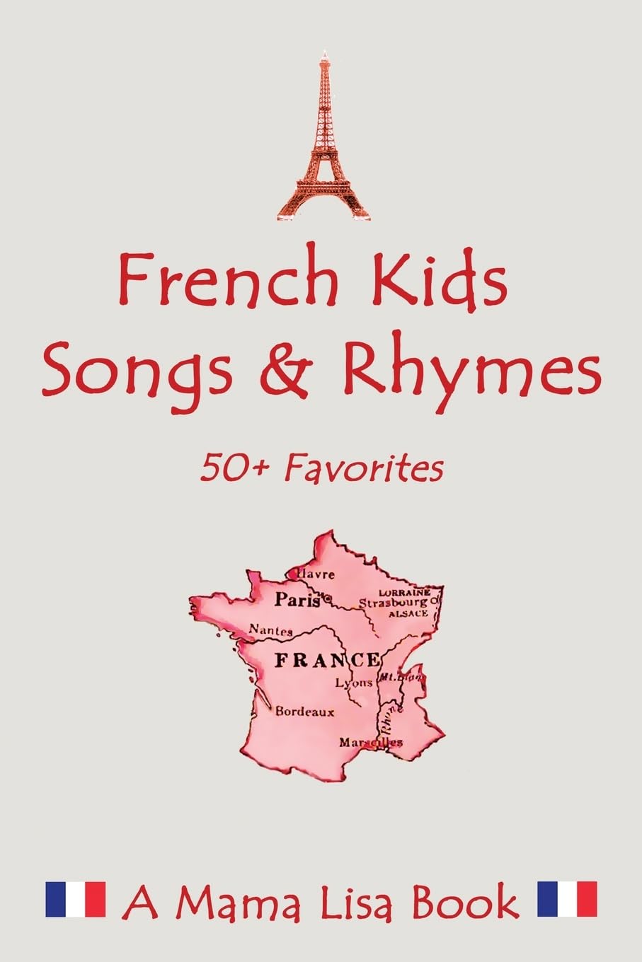 French Favorite Kids Songs and Rhymes: A Mama Lisa Book Business, Finance & Career