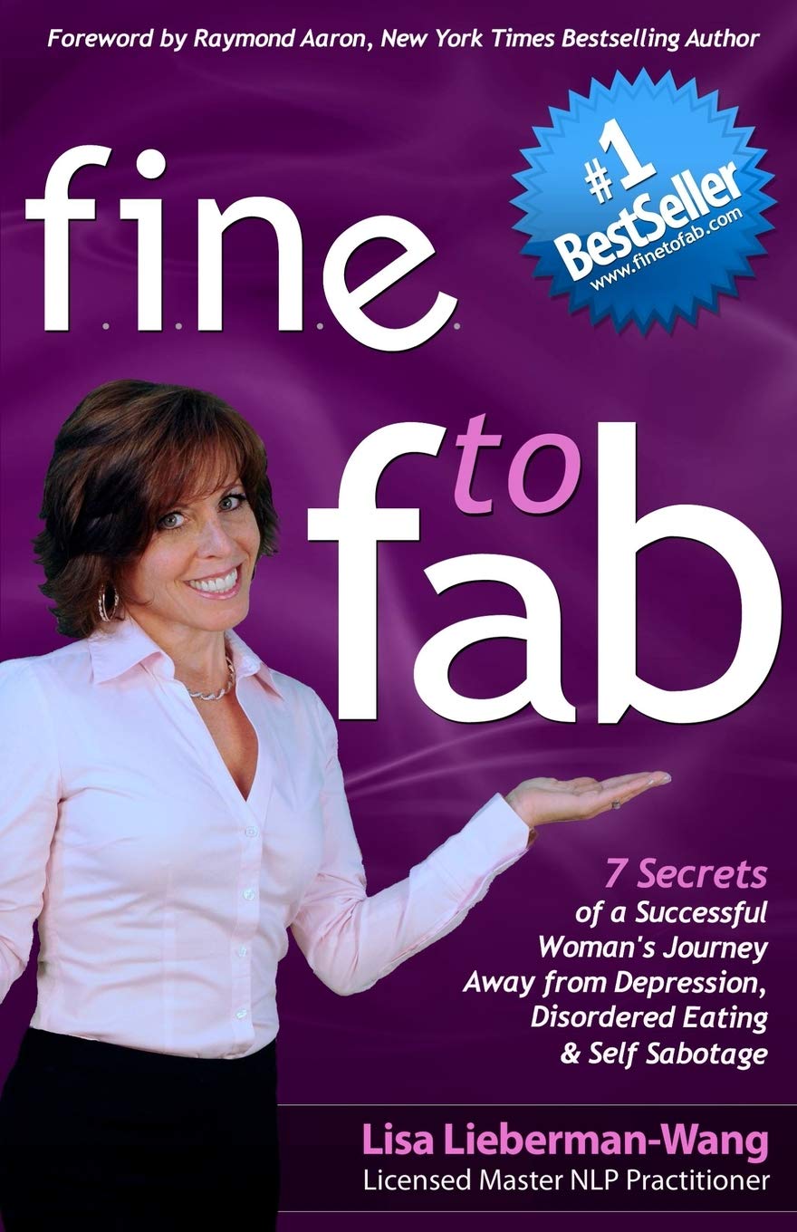 fine to fab: 7 Secrets of a Successful Woman's Journey Away from Depression, Disordered Eating & Self Sabotage Self-help