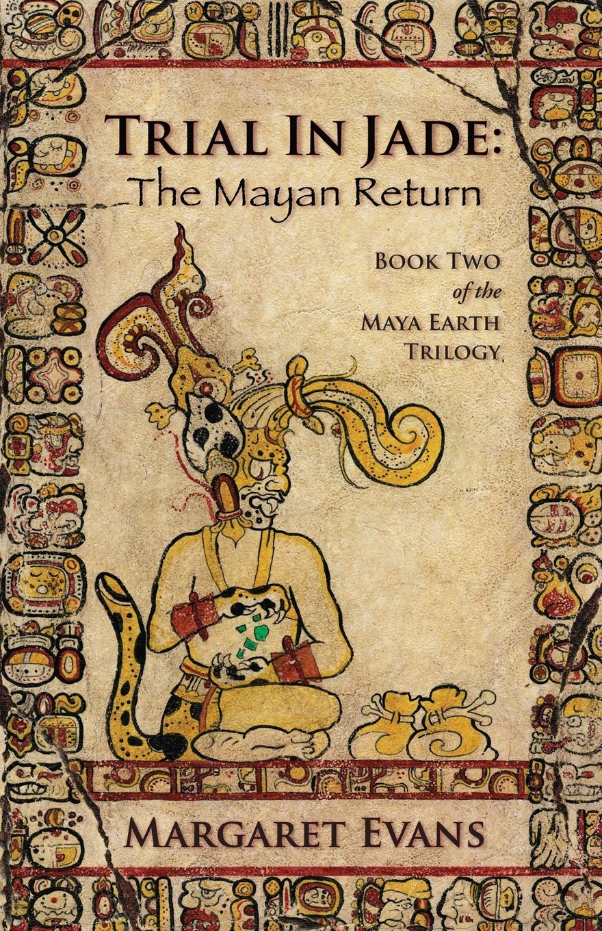 Trial in Jade: The Mayan Return (Maya Earth Trilogy, Band 2) Action & Adventure