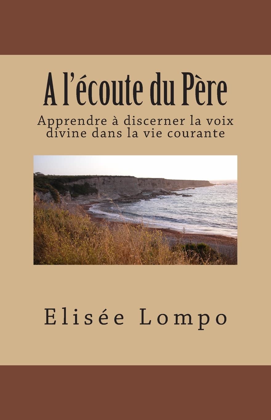 A l'écoute du Père: Apprendre à discerner la voix divine dans la vie courante Religion & Esotericism