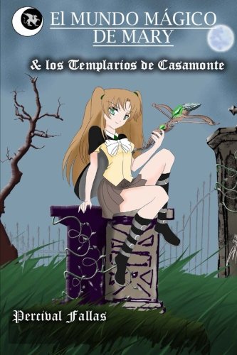 El Mundo Magico de Mary: Y los Templarios de Casamonte Fairy Tales & Legends