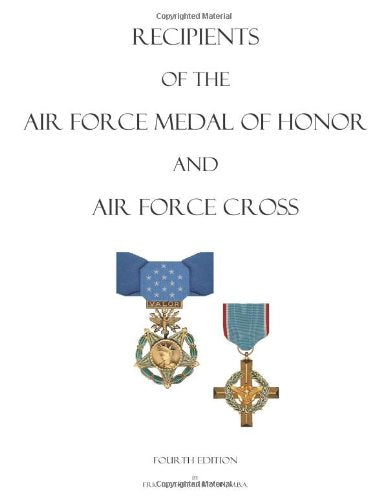 Recipients of the Air Force Medal of Honor and Air Force Cross Politics & History