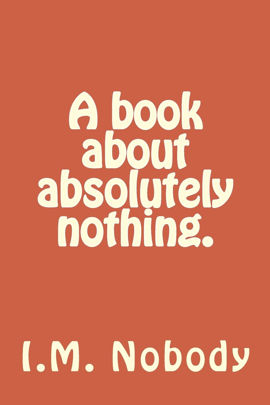 A book about absolutely nothing. book
