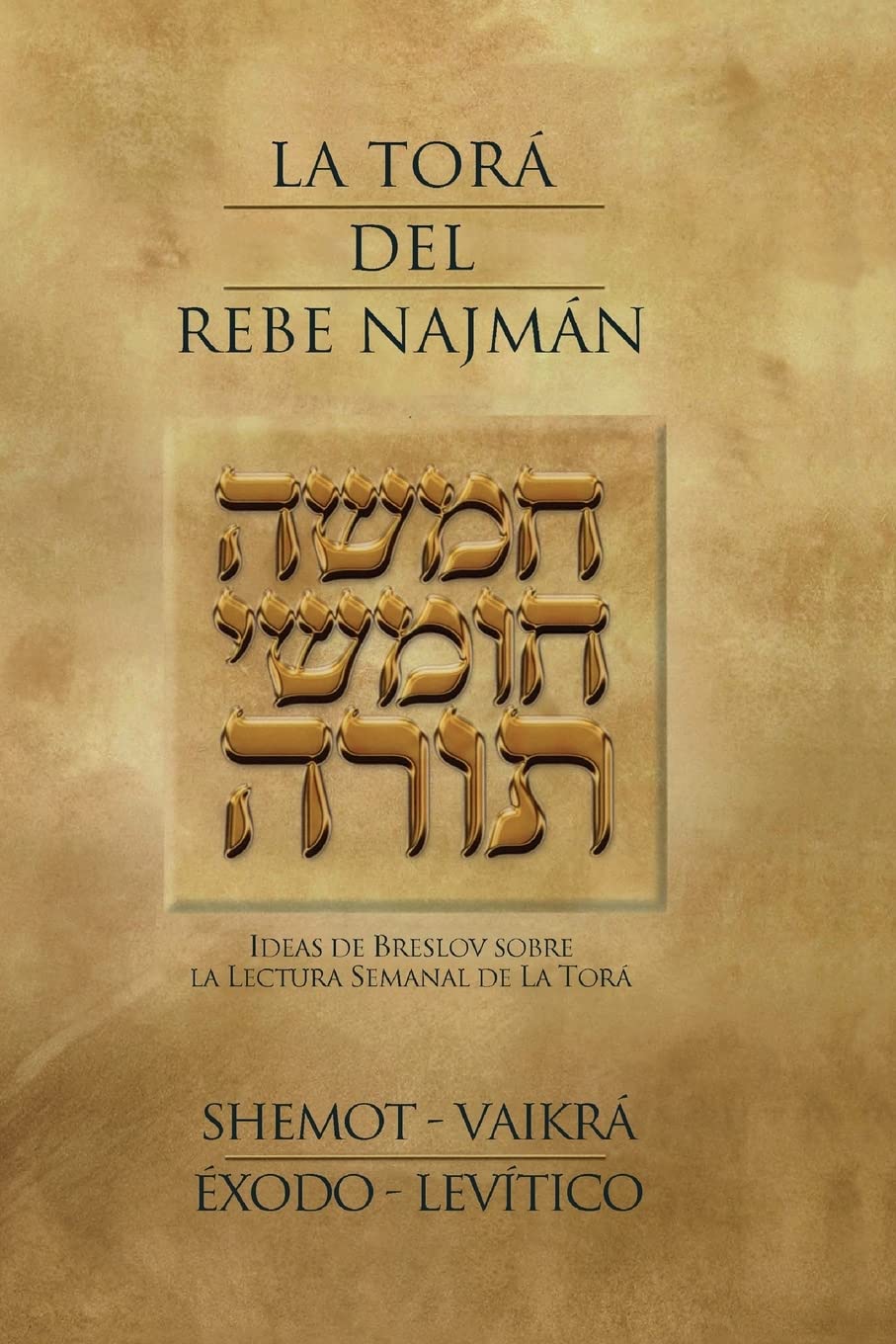 La Tora del Rebe Najman - Exodo-Levitico: Ideas de Breslov sobre la Lectura Semanal de la Tora Religion & Esotericism