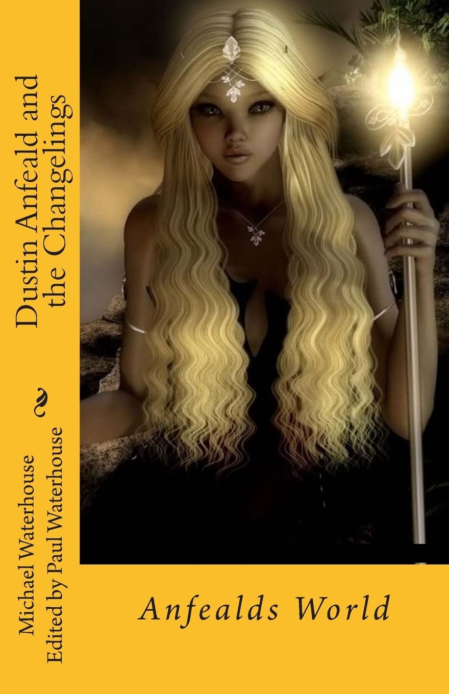 Dustin Anfeald and the Changeling: Anfealds World Vol.4 Fantasy & Sci-Fi