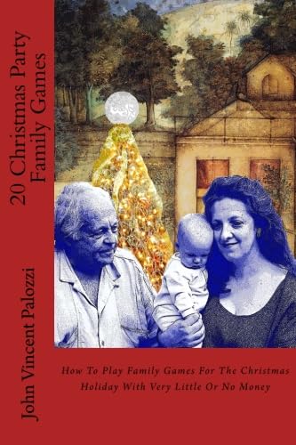 20 Christmas Party Family Games: How To Play Family Games For The Christmas Holiday With Very Little Or No Money Home & Household