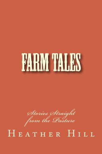 Farm Tales: Stories Straight from the Pasture Books