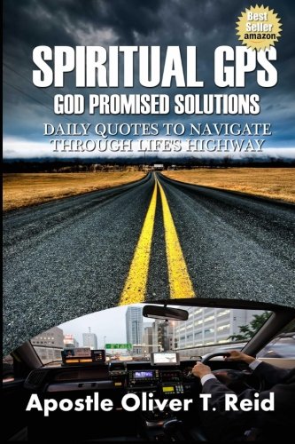 Spiritual GPS (GOD PROMISED SOLUTIONS): DAILY QUOTES TO NAVIGATE THROUGH LIFE’S HIGHWAY Volume 1 Self-help