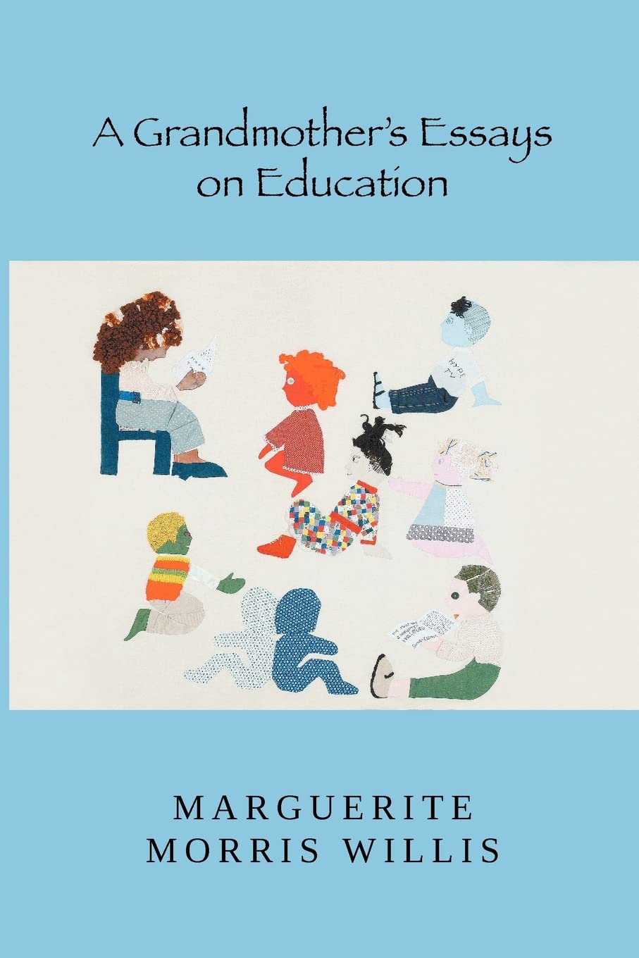 A Grandmother's Essays on Education Learning & Reference
