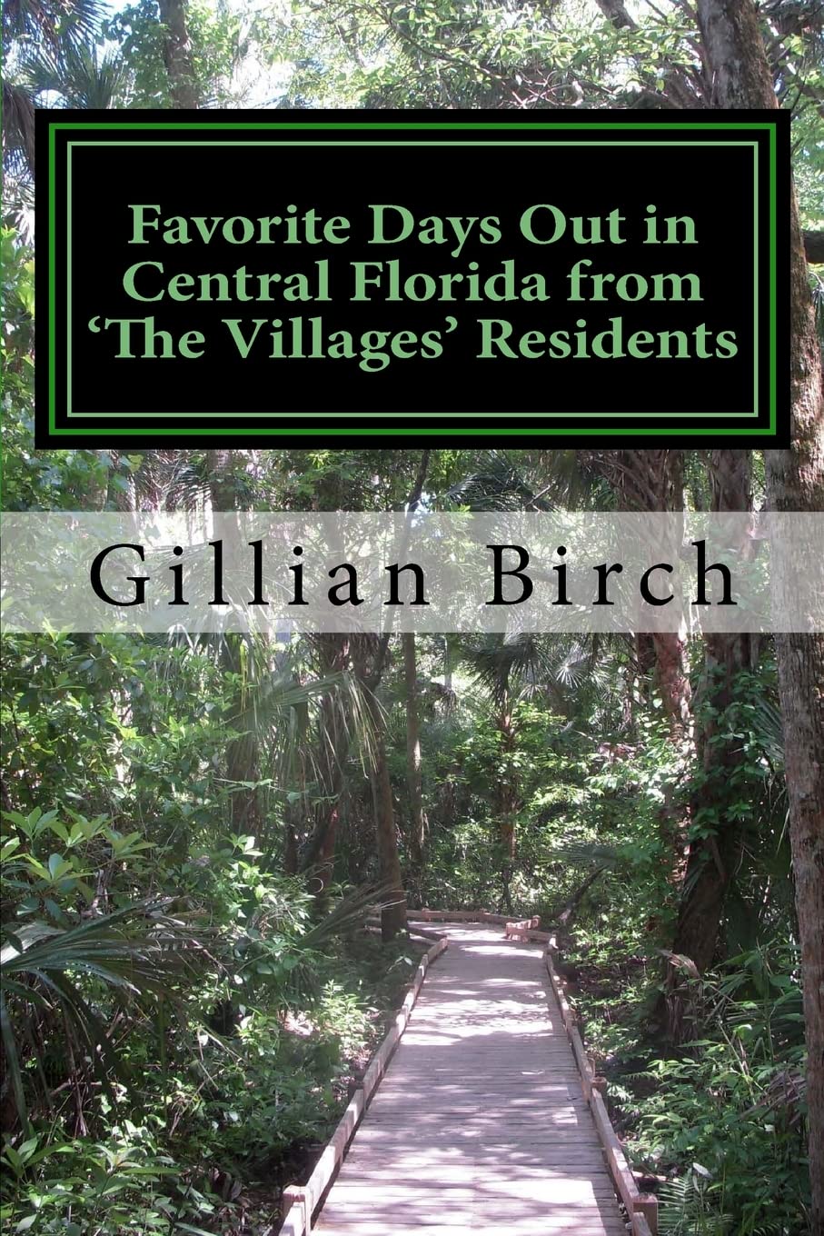 Favorite Days Out in Central Florida from "The Villages" Residents (Days Out in Florida, Band 3) Travel