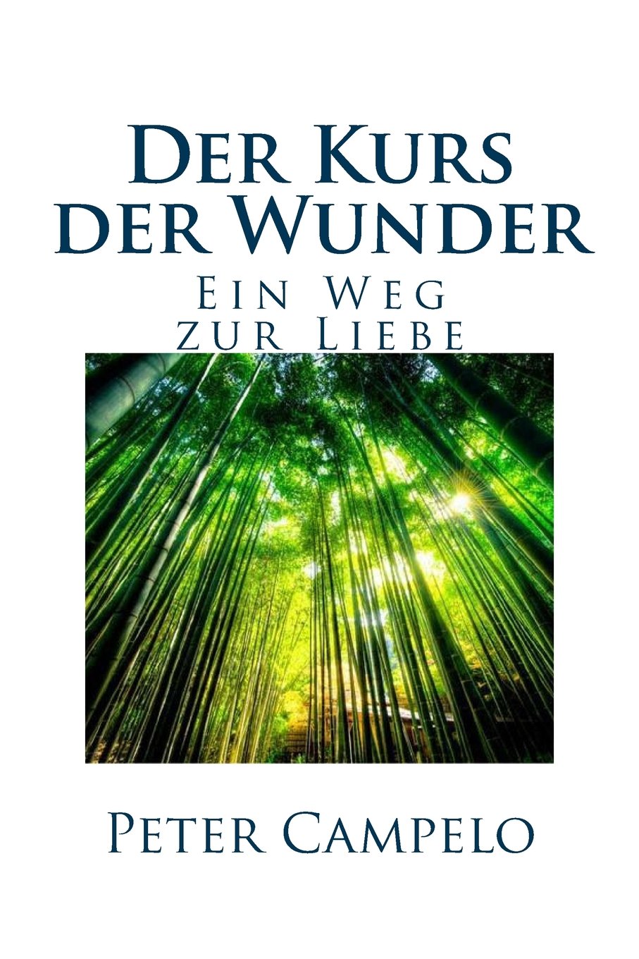 Der Kurs der Wunder - ein Weg zur Liebe: Der Kurs und seine Wirkung Lifestyle