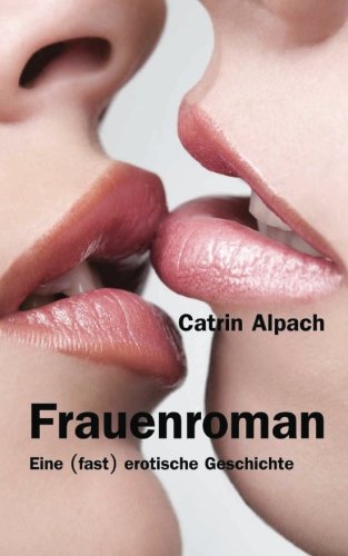 Frauenroman: Eine (fast) erotische Geschichte Humour & Satire