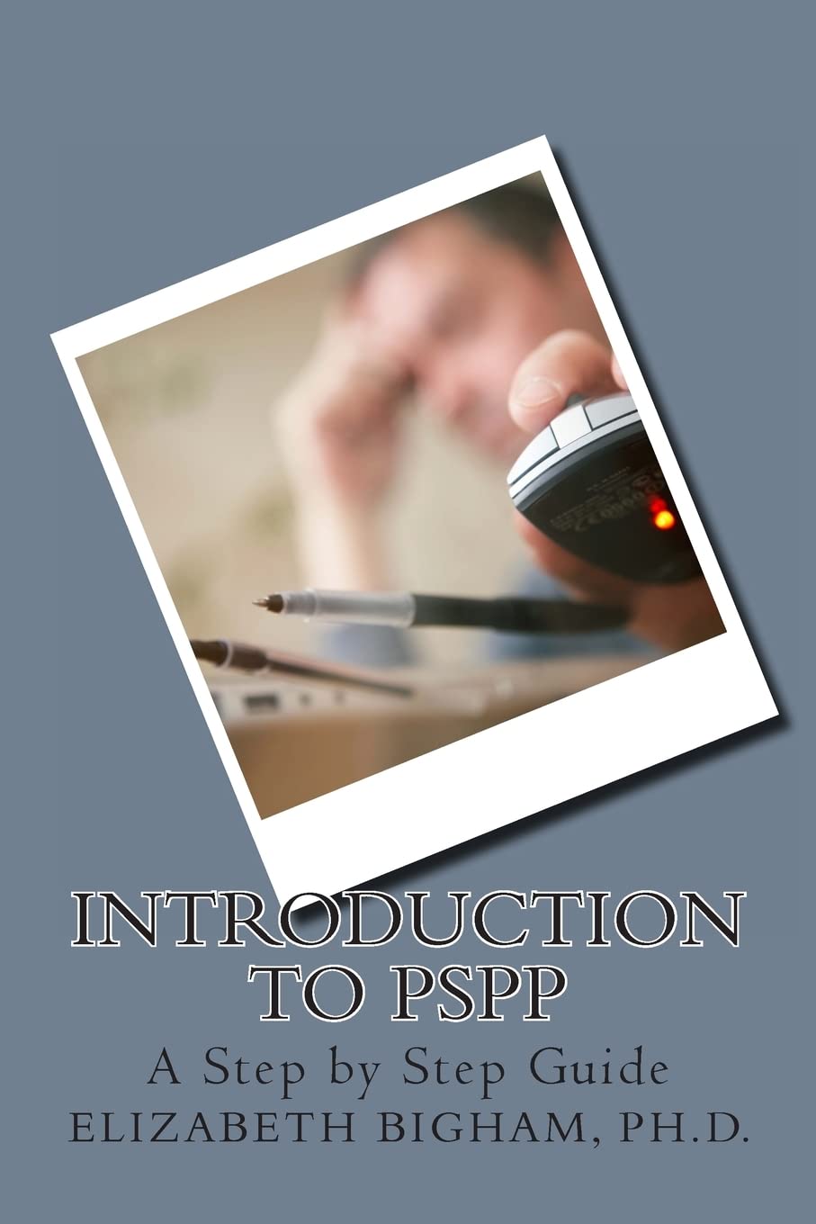 Introduction to PSPP: A Step by Step Guide book