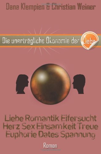 Die unerträgliche Ökonomie der Liebe Contemporary Romance