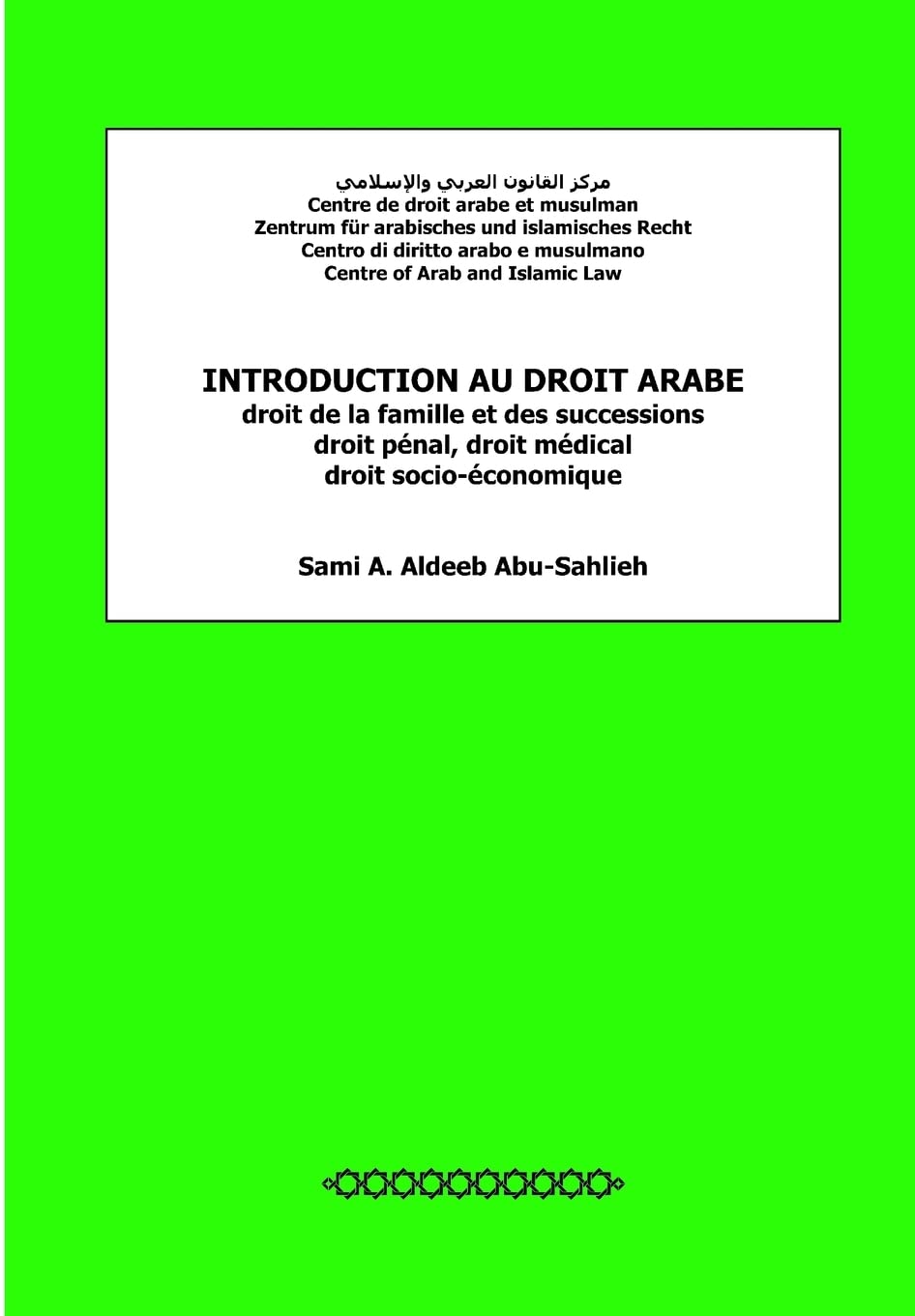 Introduction au droit arabe: droit de la famille et des successions, droit pénal, droit médical, droit socio-économique book