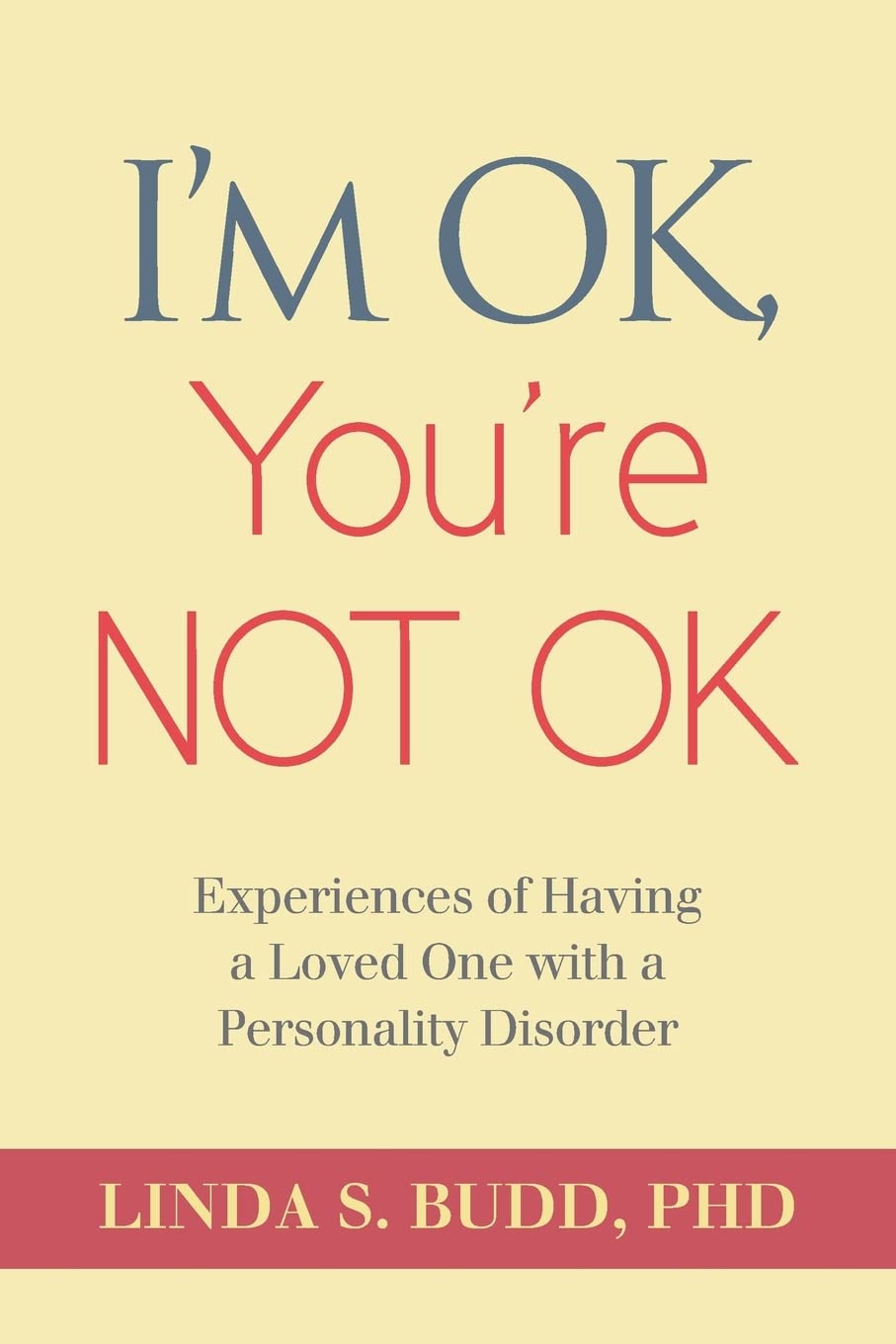 I'm OK, You're Not OK: Experiences of Having a Loved One with a Personality Disorder Parents & Children