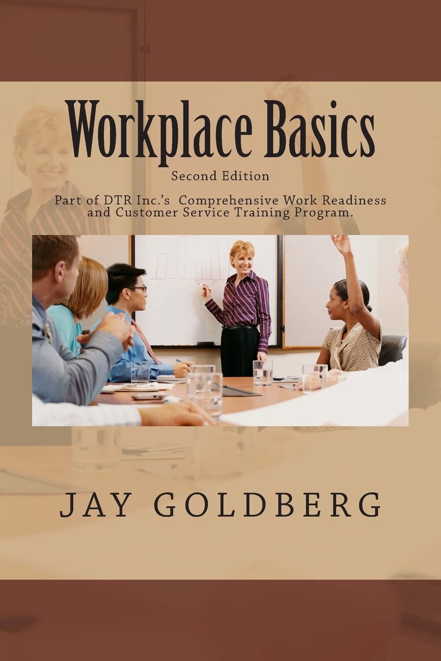 Workplace Basics: For Classroom and On the Job Work Readiness Training (DTR Inc.'s Work Readiness Certification Training Series, Band 1) Business, Finance & Career