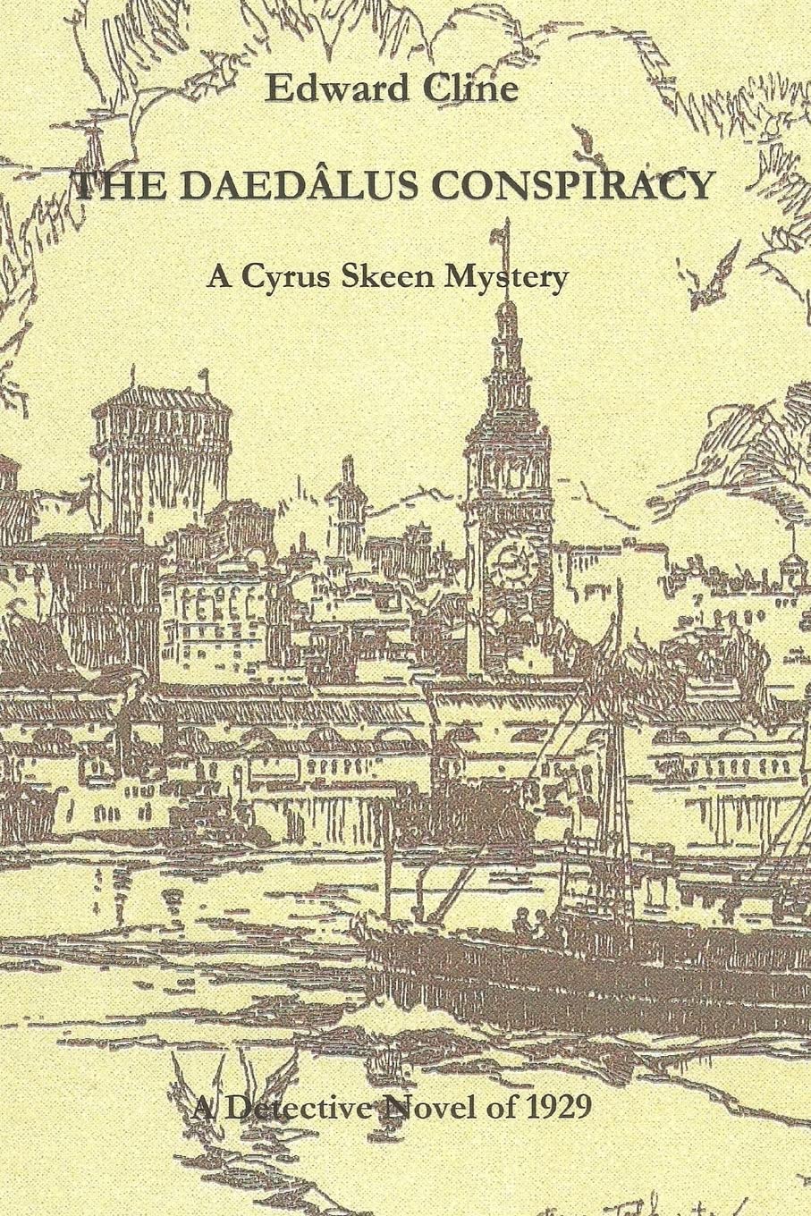 The Daedalus Conspiracy: A Detective Novel of 1929 (The Cyrus Skeen Series, Band 3) Historical Fiction