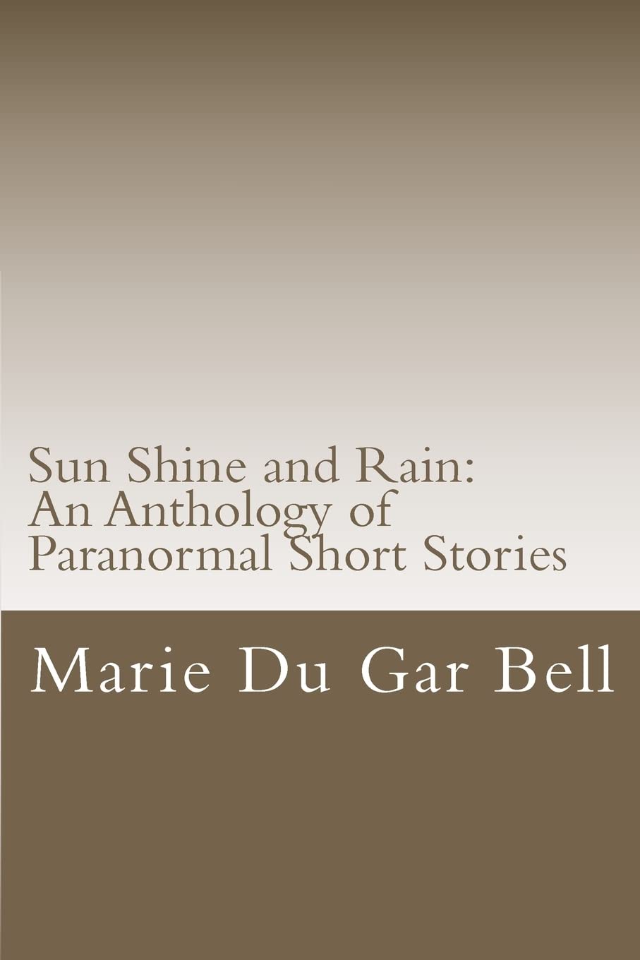 Sun Shine and Rain: An Anthology of Paranormal Short Stories Religion & Esotericism