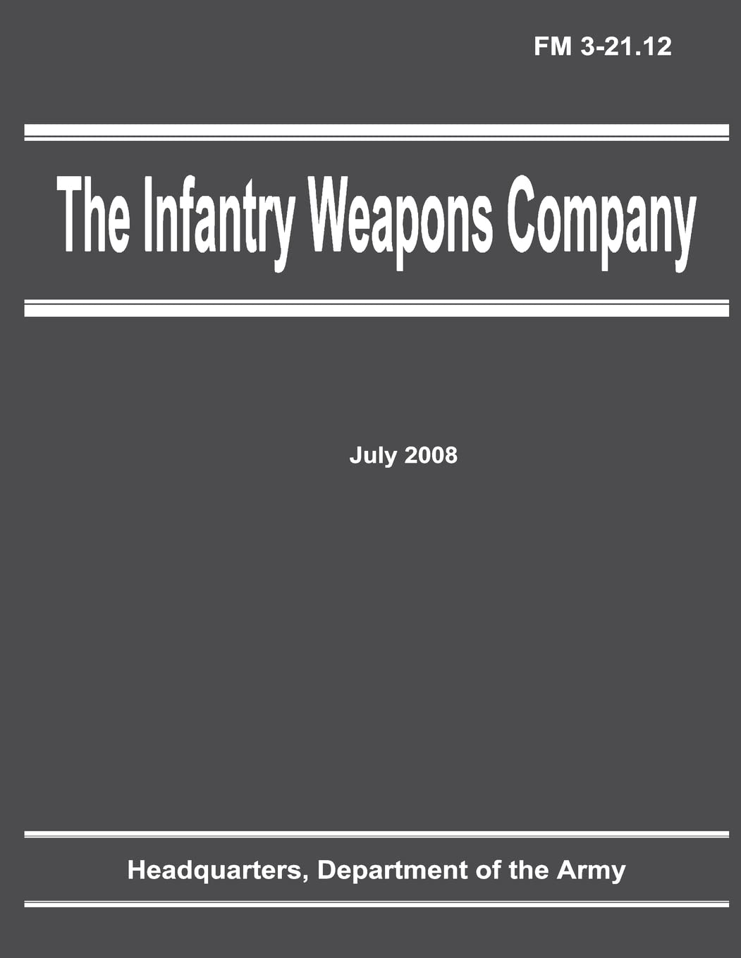 The Infantry Weapons Company (FM 3-21.12) Politics & History