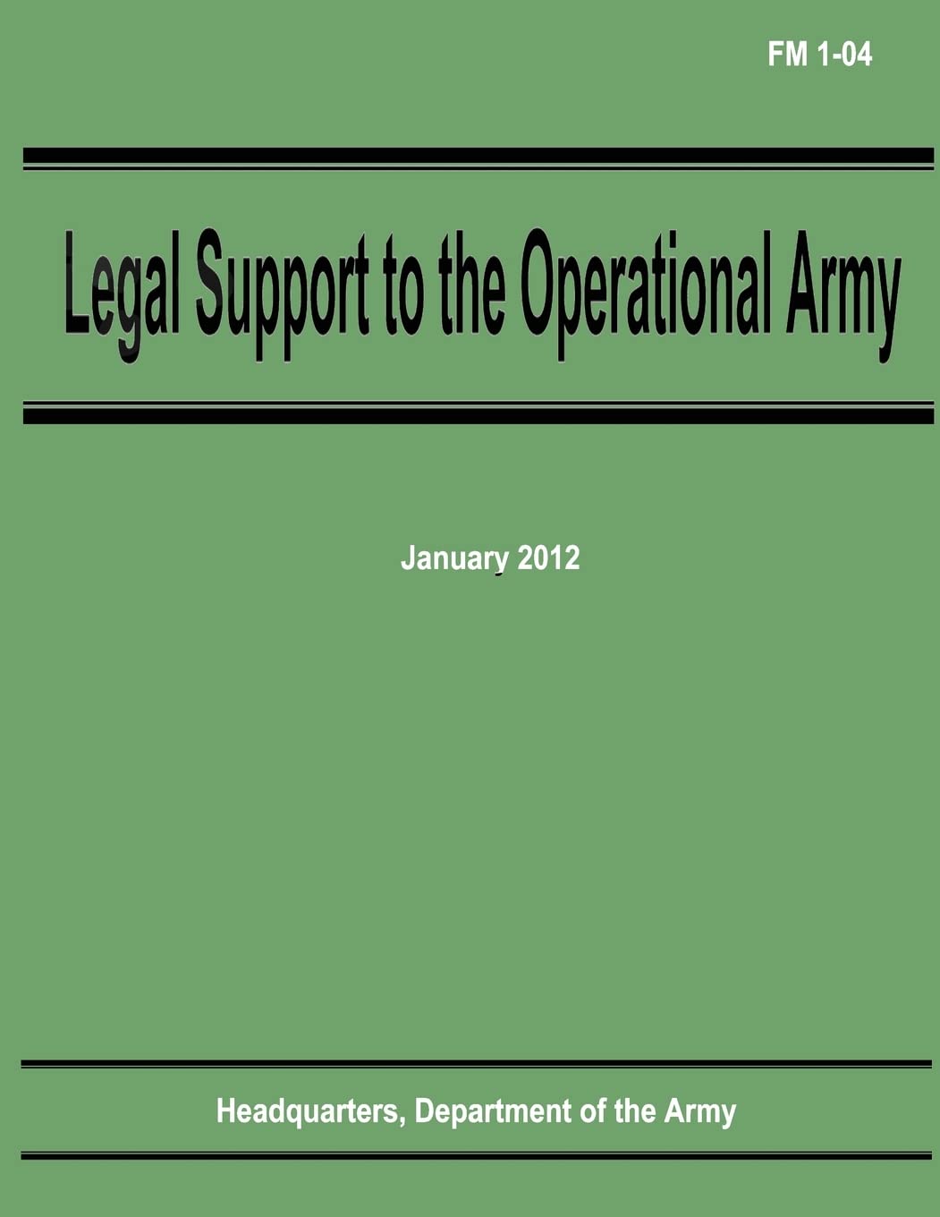 Legal Support to the Operational Army (FM 1-04) Politics & History