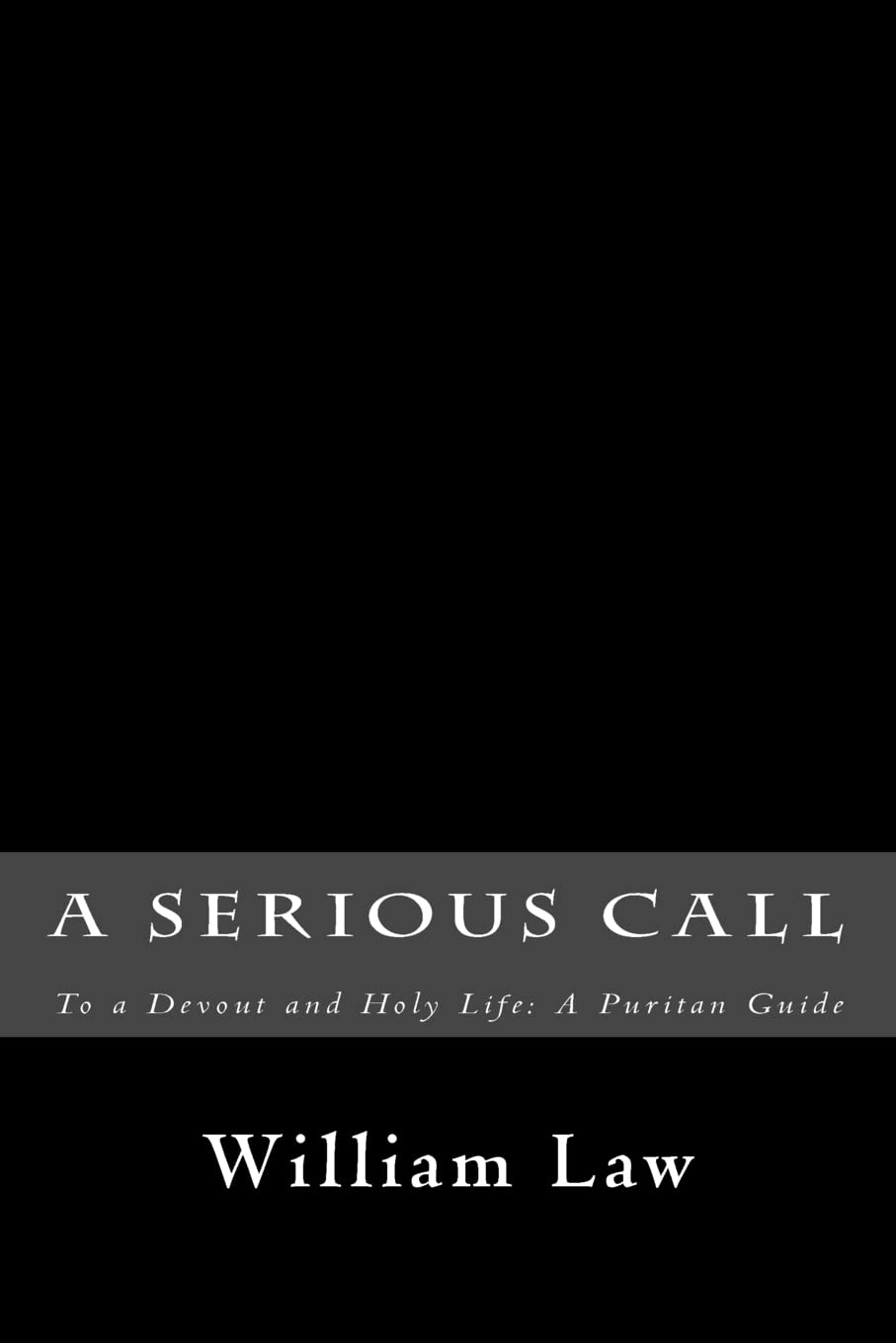 A Serious Call to a Devout and Holy Life: A Puritan Guide Religion & Esotericism