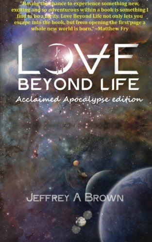 Love Beyond Life: Acclaimed Apocalypse edition: a novel (part, Band 1) Action & Adventure