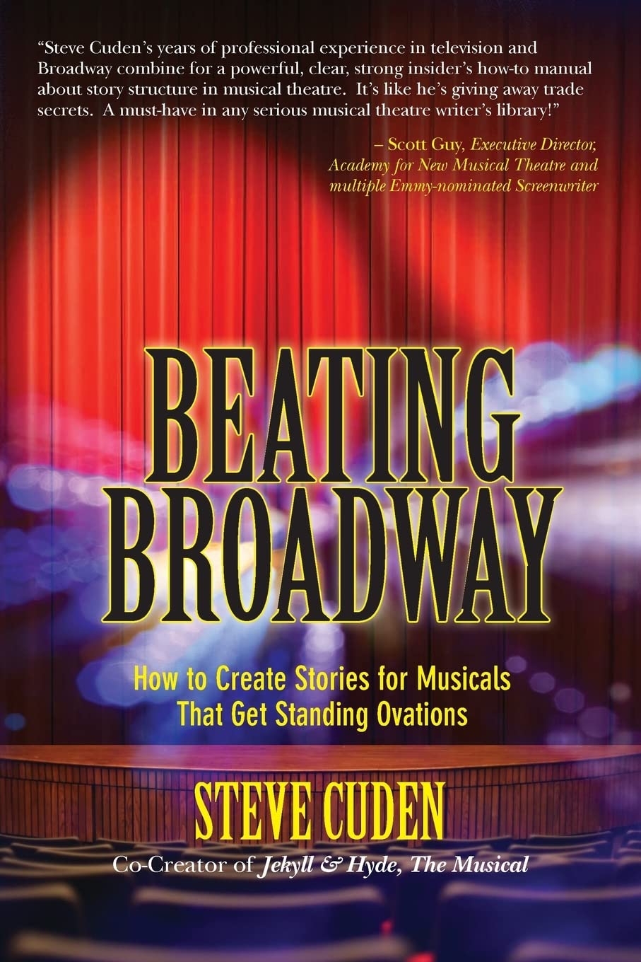 Beating Broadway: How to Create Stories for Musicals That Get Standing Ovations Film, Art & Culture