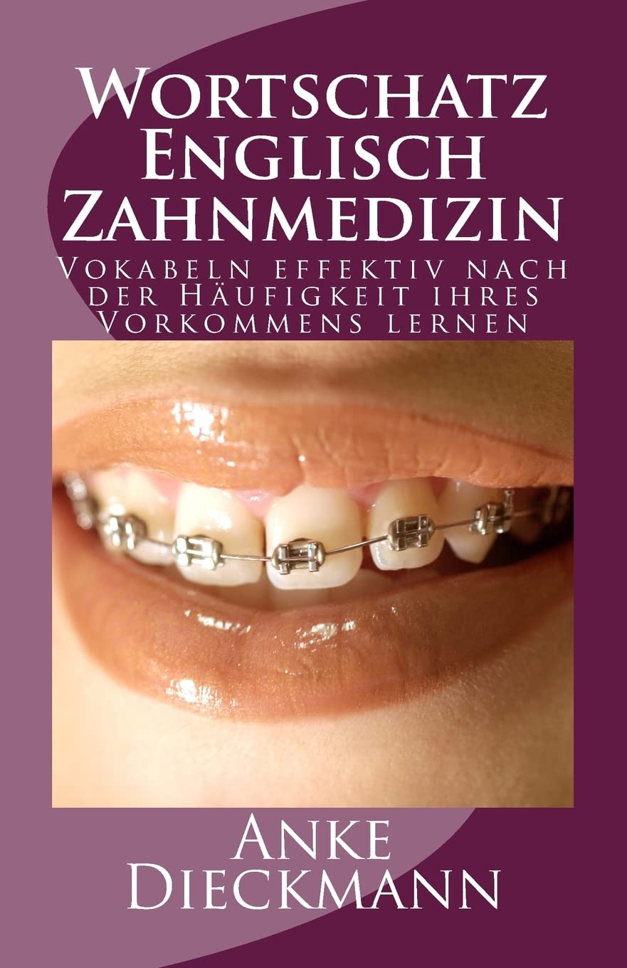 Wortschatz Englisch Zahnmedizin: Vokabeln effektiv nach der Häufigkeit ihres Vorkommens lernen Foreign Languages ​​& Dictionaries