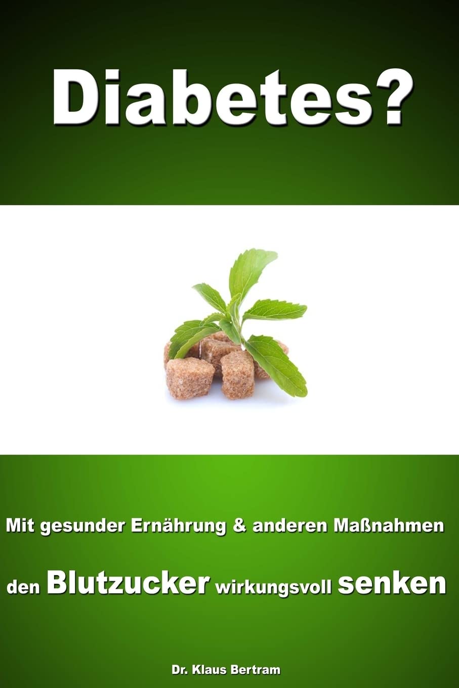 Diabetes?: Vergessen Sie Insulin - Mit gesunder Ernährung und anderen Maßnahmen den Blutzucker auf natürliche Weise senken Medicine