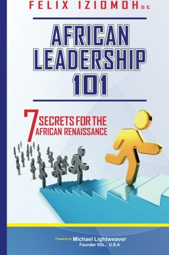 African Leadership 101: 7 Secrets for the African Renaissance Study Guides