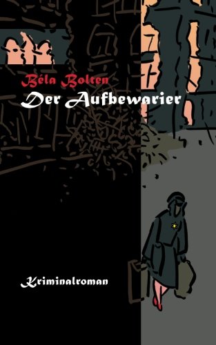 Der Aufbewarier (Axel Dauts Fälle, Band 2) Suspense & Thrillers