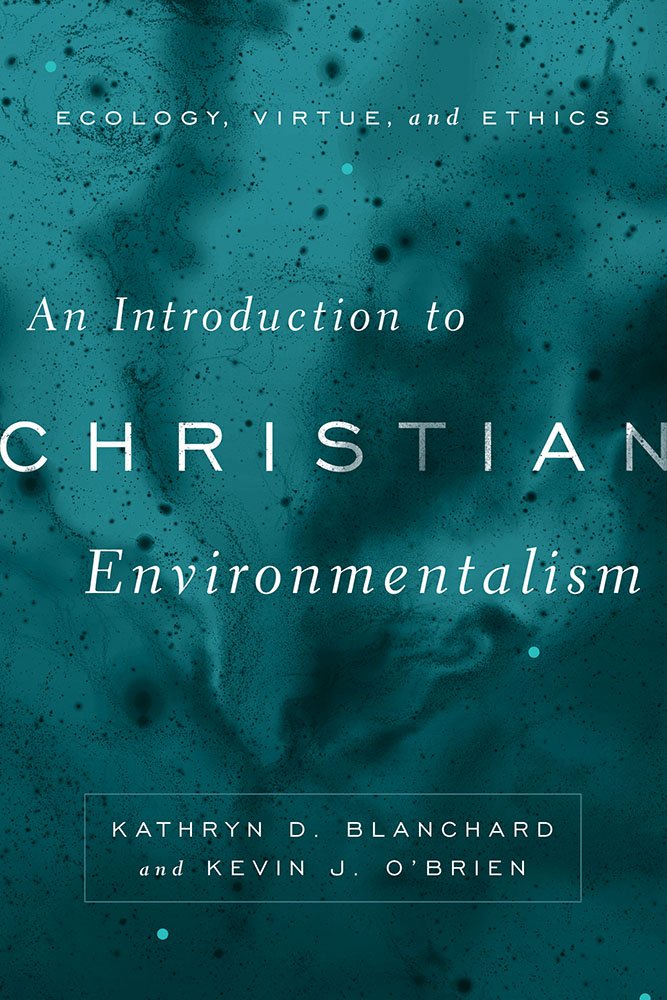 An Introduction to Christian Environmentalism: Ecology, Virtue, and Ethics Mathematics