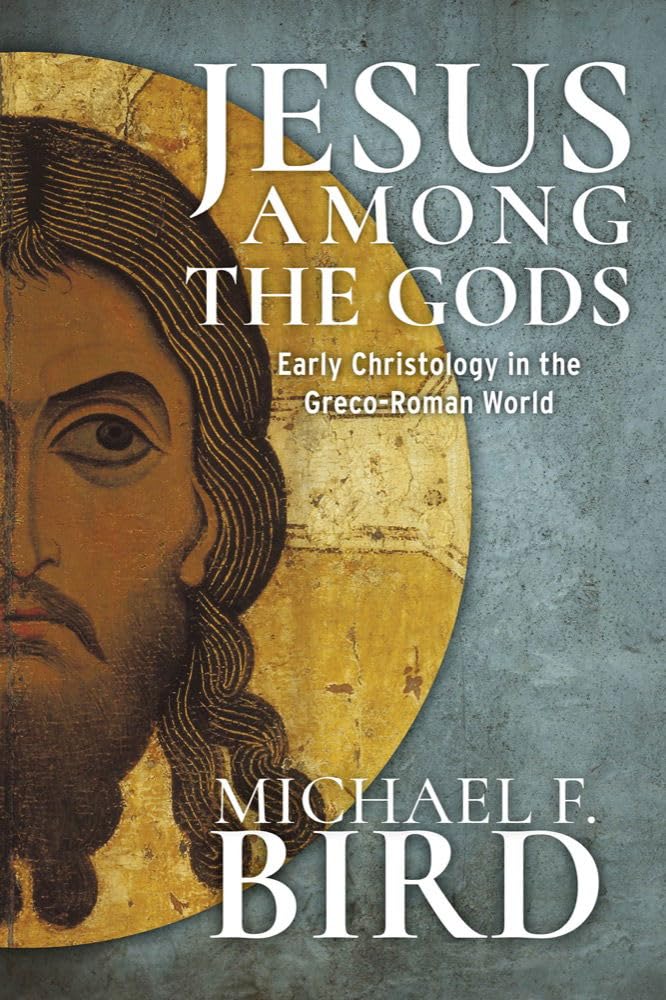 Jesus Among the Gods: Early Christology in the Greco-Roman World Politics & History